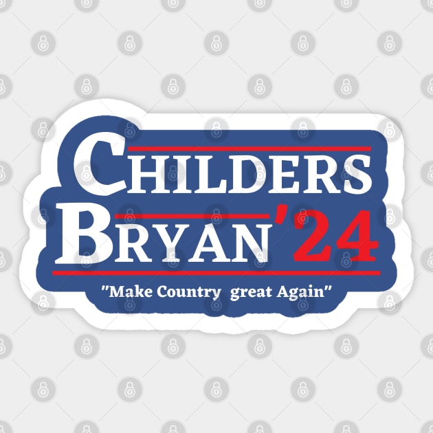Childers Bryan 2024 Election Make Country Great Again Sticker by StarMa